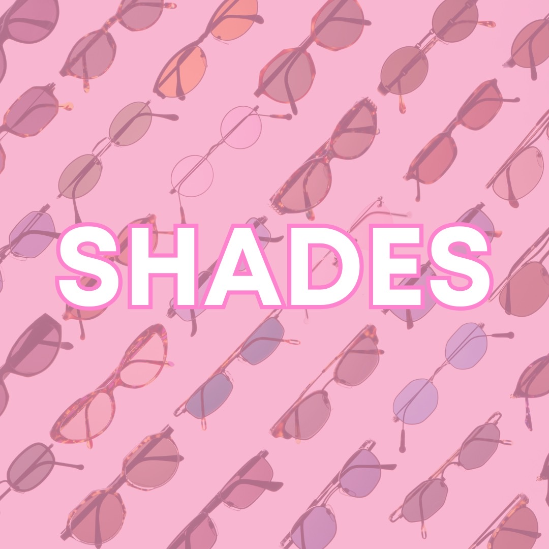 Shades